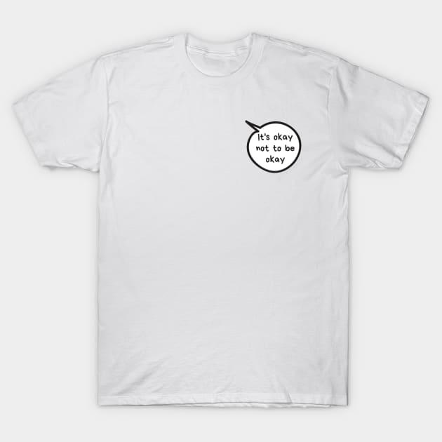 It's Okay Not To Be Okay T-Shirt by Sloth Station